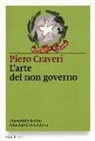 Piero Craveri - L' arte del non governo. L'inarrestabile declino della Repubblica italiana