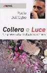 Paolo Dall'Oglio - Collera e luce. Un prete nella rivoluzione siriana