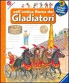 Andrea Erne, W. Metzger - Nell'antica Roma dei gladiatori