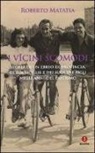 Roberto Matatia - I vicini scomodi. Storia di un ebreo di provincia, di sua moglie e dei suoi tre figli negli anni del fascismo