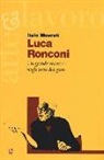Italo Moscati - Luca Ronconi. Un grande maestro negli anni dei guru