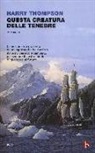 Harry Thompson - Questa creatura delle tenebre