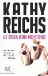 Kathy Reichs - Le ossa non mentono