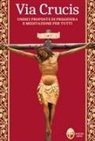 Alessandro Maggiolini - Via Crucis. Undici proposte di preghiera e meditazione per tutti
