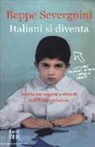Beppe Severgnini - Italiani si diventa. Storia per oggetti e ricordi dell'Italia ottimista