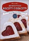 Emilia Valli - 501 ricette di biscotti e dolcetti