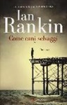 Ian Rankin - Come cani selvaggi. Un'indagine di John Rebus