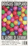 Douglas Coupland - Il ladro di gomme