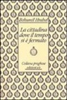 Bohumil Hrabal - La cittadina dove il tempo si è fermato