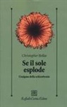 Christopher Bollas - Se il sole esplode. L'enigma della schizofrenia