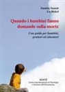 Lis Bickel, Daniela Tausch, C. Gerbino - Quando i bambini fanno domande sulla morte. Una guida per bambini, genitori ed educatori