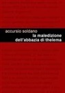 Soldano Accursio, Accursio Soldano - La maledizione dell'abbazia di Thelema