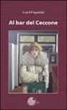 Ivan D'Agostini - Al bar del Ceccone