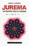 Giorgio Samorini - Jurema. La pianta della visione. Dai culti del Brasile alla psiconautica di frontiera