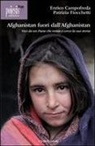 Enrico Campofreda, Patrizia Fiocchetti - Afghanistan fuori dall'Afghanistan. Voci da un paese che resiste e cerca la sua storia