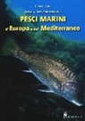 Patrick Louisy, E. Trainito - Guida all'identificazione dei pesci marini d'Europa e del Mediterraneo