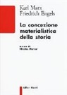 Friedrich Engels, Karl Marx, N. Merker - La concezione materialistica della storia