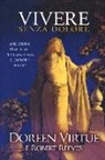 Robert Reeves, Doreen Virtue - Vivere senza dolore. Soluzioni naturali per eliminare il dolore fisico