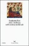 Umberto Eco - Arte e bellezza nell'estetica medievale