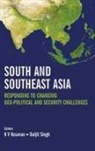K. V. Kesavan, Daljit Singh - South and Southeast Asia: Responding to Changing Geo-Political and Security Challenges