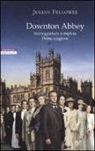 Julian Fellowes - Downton Abbey. Sceneggiatura completa prima stagione