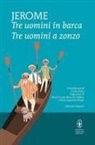 Jerome K. Jerome - Tre uomini in barca-Tre uomini a zonzo