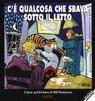 Bill Watterson - C'è qualcosa che sbava sotto il letto. Calvin & Hobbes