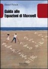 Daniel Fleisch - Guida alle equazioni di Maxwell