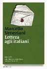 Marcello Veneziani - Lettera agli italiani. Per quelli che vogliono farla finita con questo paese