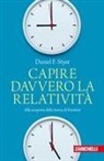 Daniel F. Styer, F. Tibone, Federico Tibone - Capire davvero la relatività. Alla scoperta della teoria di Einstein