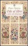 Pablo Neruda, G. B. De Cesare - Ode al libro e altre odi elementari. Testo spagnolo a fronte