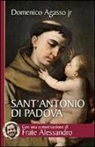 Domenico Jr. Agasso - Sant'Antonio di Padova. Dove passa, entusiasma