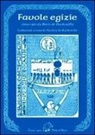 Boris De Rachewiltz - Favole egizie. Rinarrate da Boris de Rachewiltz