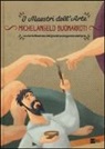 Stefano Zuffi, G. Enrietto - Michelangelo Buonarroti. La storia illustrata dei grandi protagonisti dell'arte