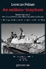 Lorenzo Peluso - As-salamu 'alaykum. La pace sia con te, con tutti coloro che ogni giorno lavorano per la pace. Diario di un giornalista embedded tra Afghanistan, Kosovo e Libano