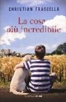 Christian Frascella - La cosa più incredibile