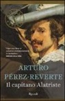 Arturo Pérez-Reverte - Il capitano Alatriste