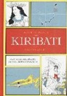 Andrea Angeli, Alice Piciocchi - Kiribati. Cronache illustrate da una terra (s)perduta