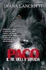 Diana Lanciotti - Paco. Il re della strada
