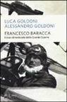 Alessandro Goldoni, Luca Goldoni - Francesco Baracca. L'eroe dimenticato della grande guerra