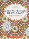 Jenean Morrison - Figure creative. Libri antistress da colorare