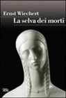 Ernst Wiechert - La selva dei morti
