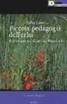 Gilles Clément, L. Jones - Piccola pedagogia dell'erba. Riflessioni sul giardino planetario