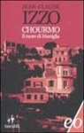Jean-Claude Izzo - Chourmo. Il cuore di Marsiglia