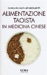 Annarita Aiuto, Franco Bottalo - Alimentazione taoista in medicina cinese