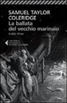 Samuel T. Coleridge, Samuel Taylor Coleridge, A. Ceni - La ballata del vecchio marinaio-Kubla Khan. Testo inglese a fronte