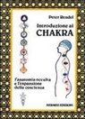 Peter Rendel - Introduzione ai chakra. L'anatomia occulta e l'espansione della coscienza