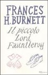 Frances H. Burnett - Il piccolo lord Fauntleroy