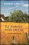 Kahlil Gibran, I. Farinelli - Le parole non dette