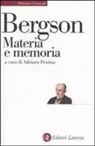 Henri Bergson, A. Pessina, Adriano Pessina - Materia e memoria. Saggio sulla relazione tra il corpo e lo spirito
